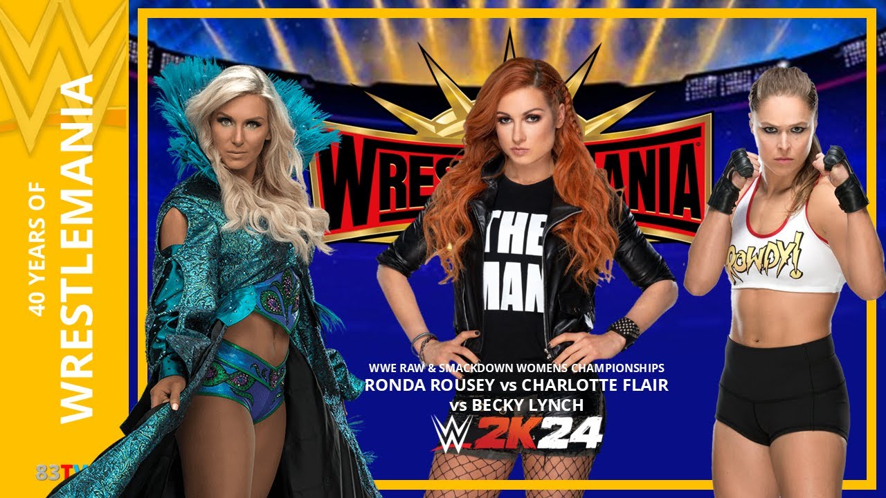 WRESTLEMANIA 35 - BECKY LYNCH Vs CHARLOTTE FLAIR Vs RONDA ROUSEY - WOMENS RAW & SMACKDOWN - WWE 2K24