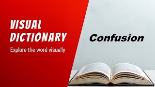 Confusion  Meaning | Confusion  Definition | Confusion  Pronunciation | Visual Dictionary