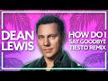 Dean Lewis - How Do I Say Goodbye (Tiësto Remix) [Lyric Video]