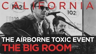 The Airborne Toxic Event &quot;California&quot; live in the CD102.5 Big Room