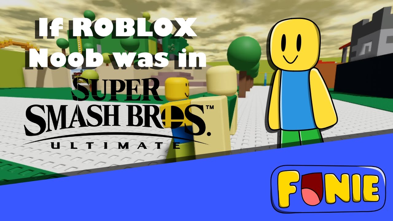 If Roblox Noob Was In Super Smash Bros Ultimate Youtube - super smash bros roblox