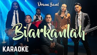 Drama Band - Biarkanlah Karaoke HQ