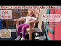 How to Make Money Woodworking &amp; KID SIZED Adirondack Chair Detailed Build