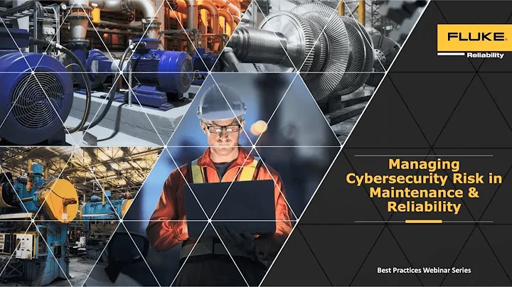 Best Practice Webinar: Managing cybersecurity risk in maintenance and reliability