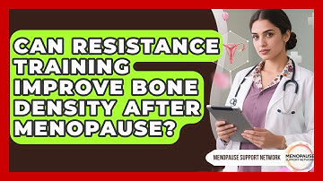 Can Resistance Training Improve Bone Density After Menopause? - Menopause Support Network