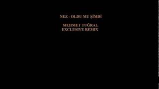 Nez   Oldu Mu Şimdi Dj Mehmet Tuğral Exclusive Remix Resimi