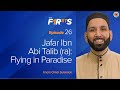 Jafar Ibn Abi Talib (ra): Flying In Paradise | The Firsts by Dr. Omar Suleiman