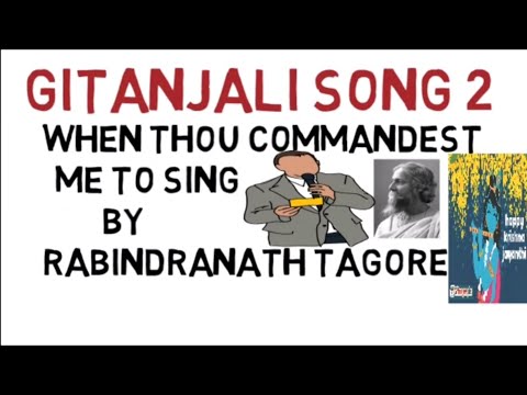 Gitanjali| song 2|When Thou Commandes me to sing by Rabindranath Tagore | in Hindi | Full Explain