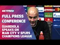 Manchester City 4-3 Tottenham (4-4 agg) – Pep Guardiola Full Press Conference