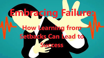 Embracing Failure: How Learning from Setbacks Can Lead to Success, Motivational Speeches @iamnothing