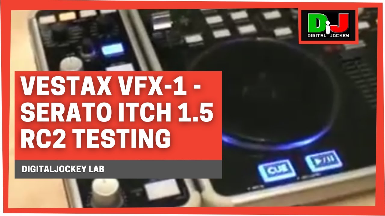 Vestax VFX-1 - Serato ITCH 1.5 RC2 testing @ DigitalJockey Lab