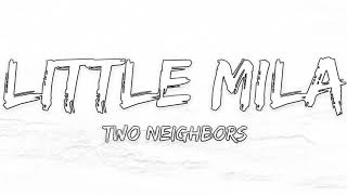 Two Neighbors - Little Mila (Lyrics){Heart Vibes}