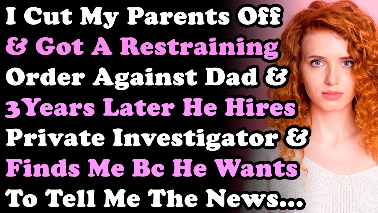 I Cut Contact With My Parents & Got Restraining Order Against Dad But 3Yrs Later He Hires Private...