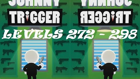 Johnny Trigger - level 272 to 298 (Gameplay/Walkthrough)