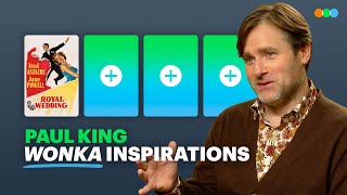 Paul King's Wonka Inspirations
