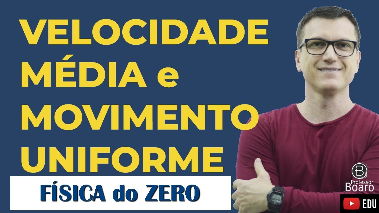 Velocidade Média e Movimento Uniforme | Teoria + Exercícios | Professor ...