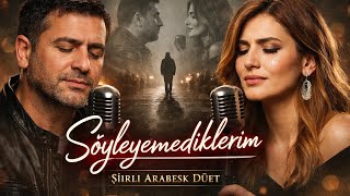 Söyleyemediklerim Şiirli Arabesk Düet (Erkek & Kadın Vokal)