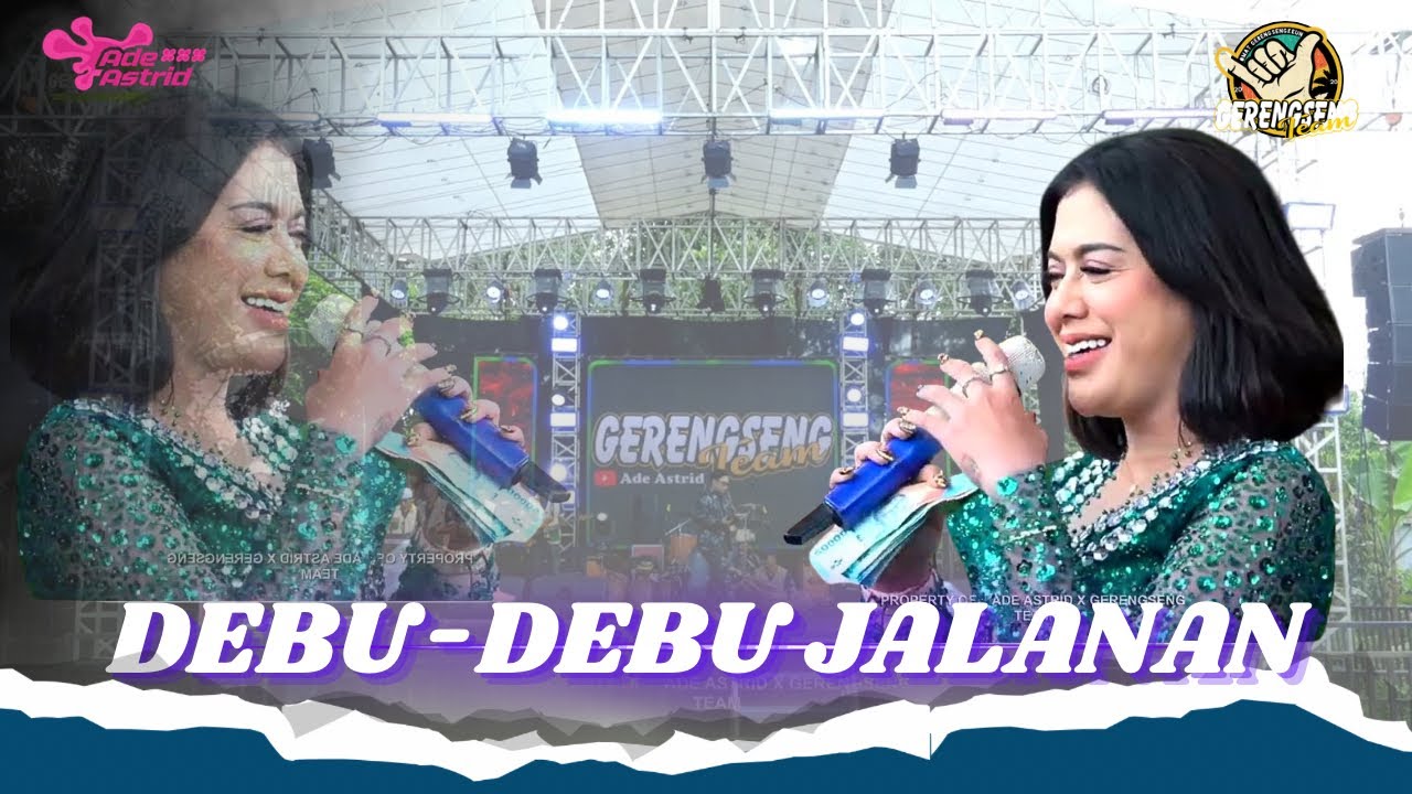 DEBU - DEBU JALANAN || LIVE ADE ASTRID X GERENGSENG TEAM