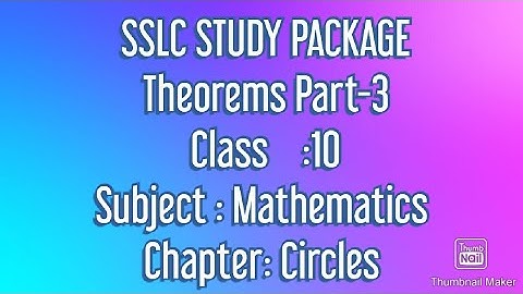 Theorems part 3 (Circles) || ಪ್ರಮೇಯಗಳು ಭಾಗ 3 (ವೃತ್ತಗಳು) Class:- 10th