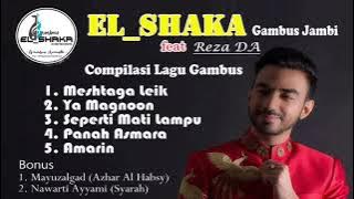 El_Shaka Gambus Jambi_Ft Reza Dangdut Akademi (Kompilasi Lagu Gambus)