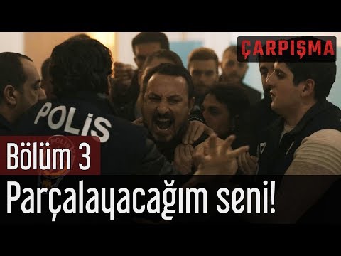 Çarpışma 3. Bölüm - Parçalayacağım Seni!