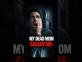 My Dead Mom Called Me at 1:30 AM #scarystories #terrifyingtales #horrorstories #nightmarenarratives