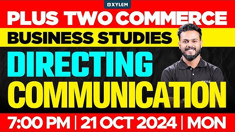 Plus Two Commerce - Business Studies | Directing Communication | Xylem Plus Two Commerce