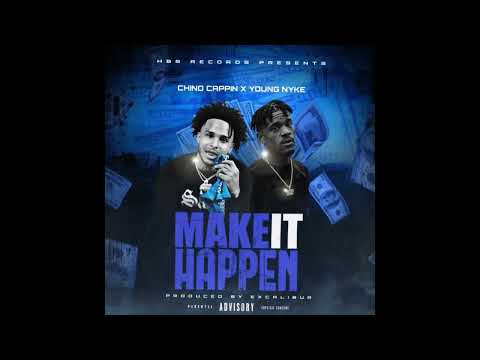 CHiNO X Young Nyke Make It Happen