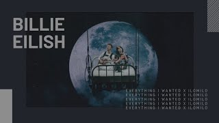 billie eilish - everything i wanted x ilomilo