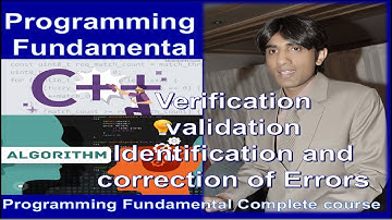 Verification and Validation |Identification and correction of Errors || programming Fundamental lec6