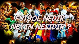 Futbol Nedi̇r Neyi̇n Nesi̇di̇r ?