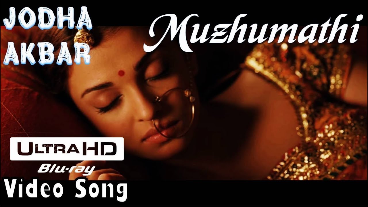 Muzhumathi  Jodha Akbar UHD Video Song  HD Audio  Hrithik RoshanAishwarya Rai  ARRahman