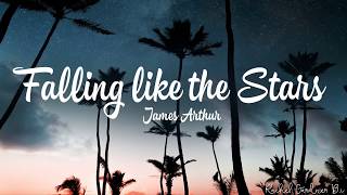 James Arthur – Falling like the Stars (Lyrics)