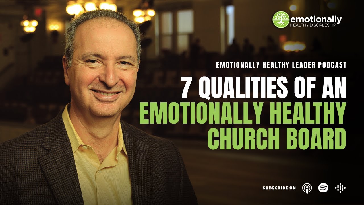 7 Qualities Of An Emotionally Healthy Church Board Pete Scazzero 7 Qualities Of An Emotionally Healthy Church Board Pete Scazzero