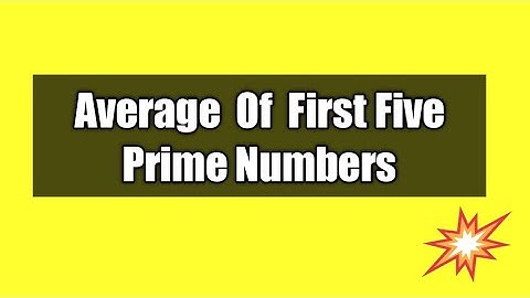 Average Of First Five Prime Numbers