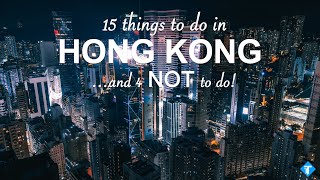 15 things to do (and 4 NOT to do) in Hong Kong  Travel Guide