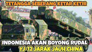 INDONESIA BOYONG RUDAL YJ-12 MILIK CHINA