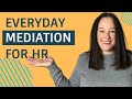 Mediation for hr everyday skills for conflict