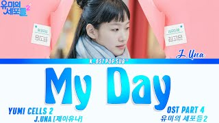 J.Una [제이유나] 'My Day'  Yumi Cells OST Part 4 (유미의 세포들2 OST) LYRICS han,rom,eng