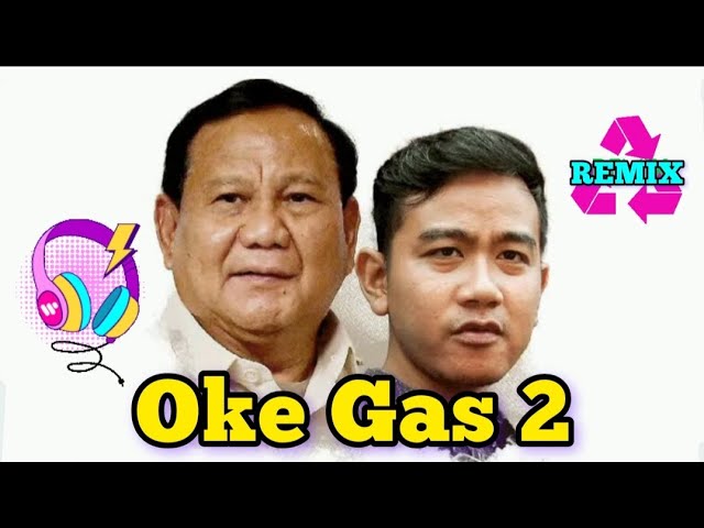Oke Gas 2 [ Prabowo - Gibran ] Remix Viral DJ Tabrak-Tabrak Masuk 2024 ( Goyang Gemoy )💃🕺 class=