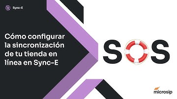 Microsip Sync-E: Cómo configurar la sincronización de tu tienda en línea en Sync-E