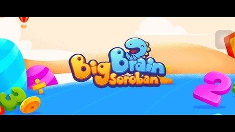 BIGBRAIN SOROBAN - ỨNG DỤNG HỌC TOÁN TƯ DUY SOROBAN HÀNG ĐẦU VIỆT NAM.