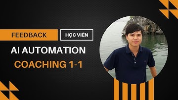 Cảm nhận của học viên tham gia chương trình Coaching AI Automation n8n | Nguyễn Anh Tuấn