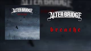 Alter Bridge - Breathe