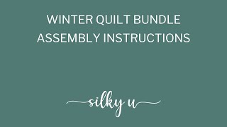 Winter Silk Quilt Bundle Assembly Instructions | Silky U