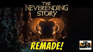 From The Vault: The NeverEnding Story - An EPIC Remake! (or is it?)