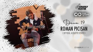 Charly Van Houten - Roman Picisan ( Dewa 19 ) - ( Acoustic Cover 55)