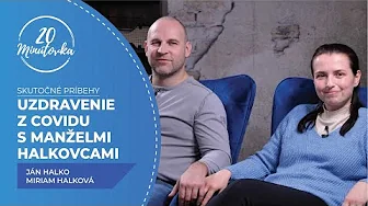 Uzdravenie z covidu s manželmi Halkovcami - Ján Halko, Miriam Halková
