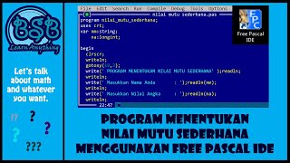 Program Pascal Program Menentukan Nilai Mutu Sederhana Menggunakan Free Pascal Ide