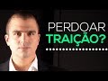 Perdoar Traição? | PEDRO CALABREZ | NeuroVox 035